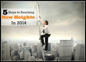 homes 5 Steps to Reaching New Heights in 2014